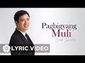 Erik Santos - Pagbigyang Muli (Lyrics)