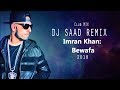 Bewafa | Imran Khan | Dj Saad Remix | Club Mix | 2018