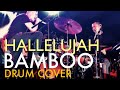 Hallelujah Bamboo Live Drum Cover Junjun Regalado