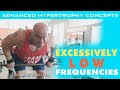 Excessively Low Frequencies | Advanced Hypertrophy Concepts and Tools | Lecture 15