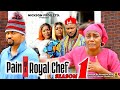 PAINS OF A ROYAL CHEF SEASON 1(New Movie) Mike Godson, Queen Nwokoye -2024 Latest Nollywood Movie