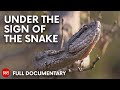 Under the sign of the snake | FULL DOCUMENTARY