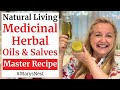 Master Recipe for Making Medicinal Herbal Oils and Herbal Salves Using Any Herb