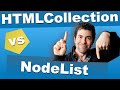 HTMLCollection vs. NodeList Explained!