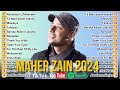 Maher Zain Lagu Terbaik 2024 | Maher Zain Full Album | Ramadan, Rahmatun Lil'Alameen, Mawlaya Vol 42