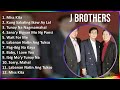 J Brothers 2024 MIX Greatest Hits - Miss Kita, Kung Sakaling Ikaw Ay Lalayo, Tunay Na Nagmamahal...