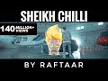 SHEIKH CHILLI | RAFTAAR  ( YEH DISS GAANA NAHI HAI )