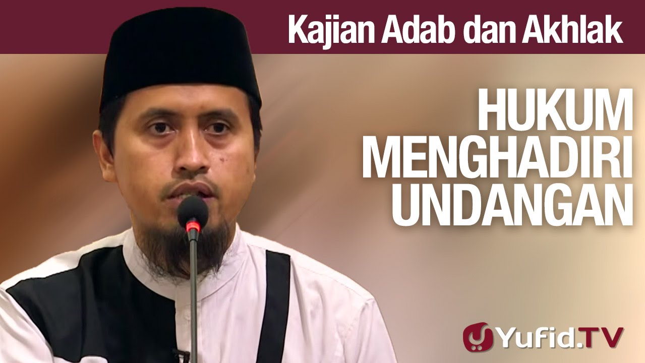 Kajian Akhlak #19: Hukum Menghadiri Undangan - Ustadz Abdullah Zaen, MA Kajian Akhlak #19: Hukum Menghadiri Undangan - Ustadz Abdullah Zaen, MA