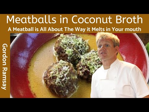 Gordon Ramsay Meatballs in Fragrant Coconut Broth