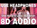 She Move It Like (8D Audio) || Badshah || Warina Hussain || ONE (Original Never Ends)
