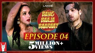 Bang Baaja Baaraat - Full Episode 04