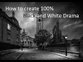 How to create Black and White Drama