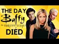 THE DAY BUFFY THE VAMPIRE SLAYER DIED