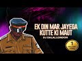 Ek Din Mar Jayega Kutte Ki Maut | Remix | Dj Dalal  | Funny Video | Non Veg Songs 2020