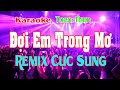 Đợi Em Trong Mơ Karaoke Remix Tone Nam Nhạc sống