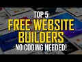 Top 5 Best FREE Website Builders - NO CODING REQUIRED!
