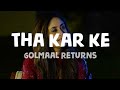 Golmaal Returns - Tha Kar Ke (Lyrics)