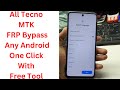All Tecno MTK FRP Bypass Any Android One Click With Free Tool - tecno frp bypass android 11