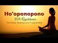 HO'OPONOPONO MANTRA - 108 Repetitions for Deep Healing