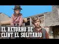 El retorno de Clint el solitario | Spaghetti Western en español