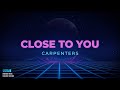 CARPENTERS - CLOSE TO YOU (KARAOKE VERSION)