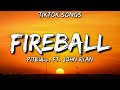 Pitbull - Fireball [TikTok Songs] (Lyrics) Ft. John Ryan "Fireball TikTok"