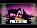 Beautiful Folk Songs - Classic Folk & Country Music 60's 70's 80's Playlists - Country Folk Music