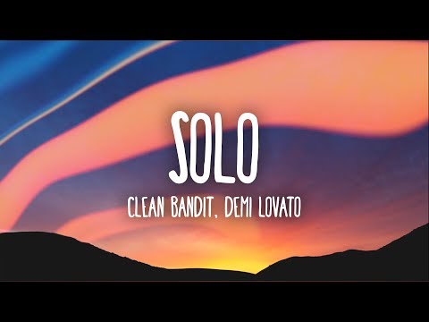 Download Clean Bandit - Solo (Lyrics) Ft. Demi Lovato free