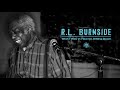 R.L.  Burnside - Wish I Was In Heaven Sitting Down (Full Album Stream)