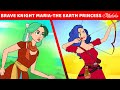 Brave Knight Maria  + The Earth Princess | Bedtime Stories for Kids in English | Fairy Tales