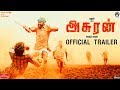 Asuran - Official Trailer | Dhanush | Vetri Maaran | G. V. Prakash Kumar | Kalaippuli S Thanu