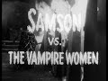 Samson Vs The Vampire Women 1962 AKA Santo Contra Las Mujeres Vampiros
