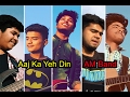 Aaj Ka Yeh Din -Aaghaaz Cover By AM Band