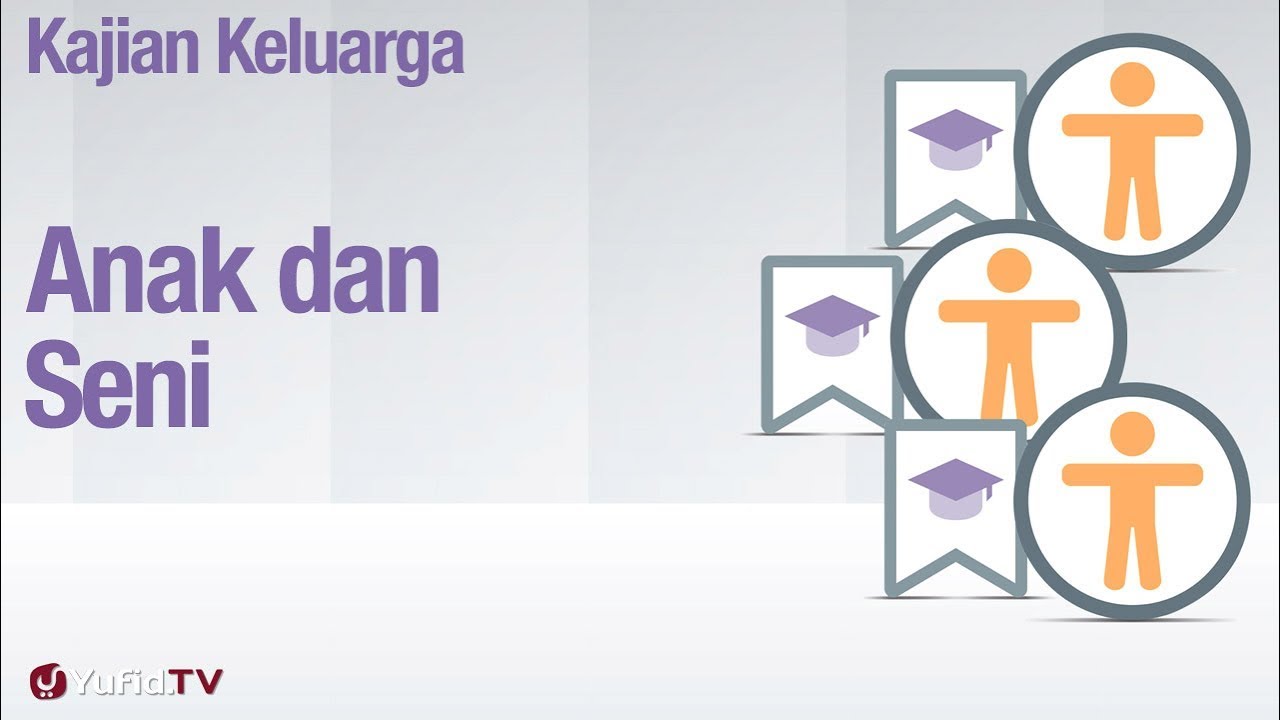 Fiqih Pendidikan Anak: Anak dan Seni - Ustadz Abdullah Zaen, MA Fiqih Pendidikan Anak: Anak dan Seni - Ustadz Abdullah Zaen, MA