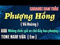Karaoke Phượng Hồng Tone Nam | Giọng Nam Vừa | Nam Trân