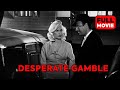 Desperate Gamble | English Full Movie
