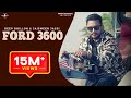 FORD 3600 (GUDDIYAN) ⚫ DEEP DHILLON & JAISMEEN JASSI ⚫ R Maani ⚫ Punjabi Songs 2016