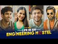 Life in an Engineering Hostel | Ft Abhishek Kapoor, Sanyam Sharma, Karpoor Gaurav & Binita| Alright!