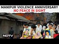 Manipur Violence Explained: A Year On, What Must Be Done To Restore Peace And Trust