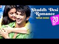 Shuddh Desi Romance Title Song | Sushant Singh Rajput, Parineeti Chopra | Benny Dayal, Shalmali