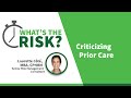 Criticizing Prior Care
