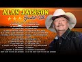 Alan Jackson, George Strait, Garth Brooks Greatest Hits Full Album - Best Songs Of Alan Jackson