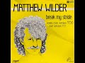 Matthew Wilder - Break My Stride (Remix Club Version) (1983 - Maxi 45T -   Promo)