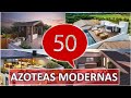 50 DISEÑOS de AZOTEAS MODERNAS