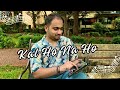 Kal Ho Na Ho - reprised(GeoShred)| ft. Madan Pisharody