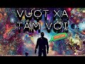 VƯỢT XA TẦM VỚI - FANTOM (Lyrics Video)