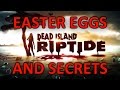 Dead Island Riptide Easter Eggs And Secrets HD