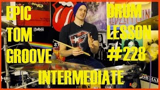 Epic Intermediate Tom Groove - Drum Lesson #229