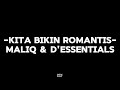 Kita Bikin Romantis-Maliq & D'Essentials (lirik+speed up)