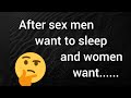 AFTER SEX MEN WANT To SLEEP AND WOMEN....//Psychological facts about Men//Truth Qoutes